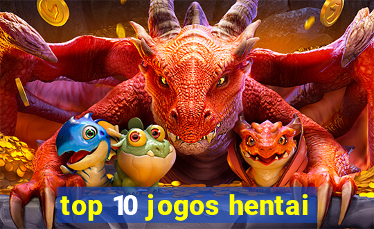 top 10 jogos hentai